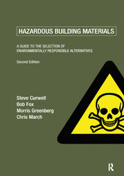 Hazardous Building Materials: A Guide to the Selection of Environmentally Responsible Alternatives book cover
