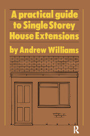 A Practical Guide to Single Storey House Extensions book cover