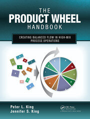 The Product Wheel Handbook: Creating Balanced Flow in High-Mix Process Operations book cover