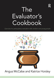 The Evaluator's Cookbook: Exercises for participatory evaluation with children and young people book cover