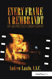 Every Frame a Rembrandt: Art and Practice of Cinematography book cover