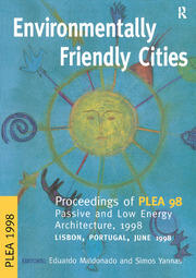 Environmentally Friendly Cities: Proceedings of Plea 1998, Passive and Low Energy Architecture, 1998, Lisbon, Portugal, June 1998 book cover