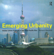 Emerging Urbanity: Global Urban Projects in the Asia Pacific Rim book cover