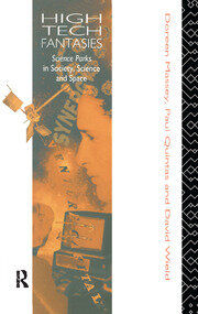 High-Tech Fantasies: Science Parks in Society, Science and Space book cover
