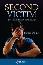 Second Victim: Error, Guilt, Trauma, and Resilience book cover