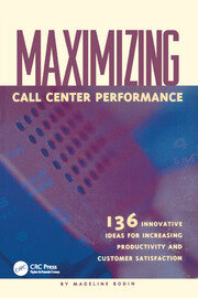 Maximizing Call Center Performance: 136 Innovative Ideas for Increasing Productivity and Customer Satisfaction book cover