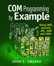 COM Programming by Example: Using MFC, ActiveX, ATL, ADO, and COM+ book cover