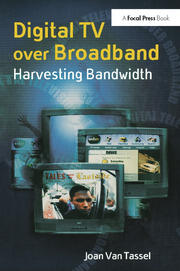Digital TV Over Broadband: Harvesting Bandwidth book cover