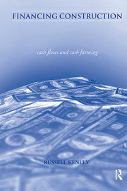 Financing Construction: Cash Flows and Cash Farming book cover