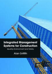 Integrated Management Systems for Construction: Quality, Environment and Safety book cover