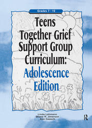 Teens Together Grief Support Group Curriculum: Adolescence Edition: Grades 7-12 book cover