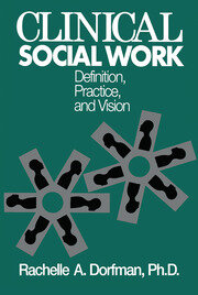 Clinical Social Work: Definition, Practice And Vision book cover