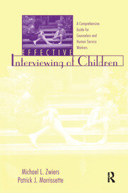 Effective Interviewing of Children: A Comprehensive Guide for Counselors and Human Service Workers book cover