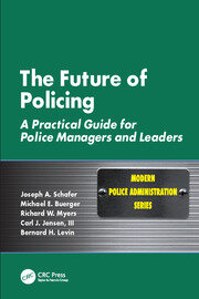 The Future of Policing: A Practical Guide for Police Managers and Leaders book cover