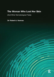 The Woman Who Lost Her Skin: (And Other Dermatological Tales) book cover