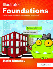 Illustrator Foundations: The Art of Vector Graphics, Design and Illustration in Illustrator book cover