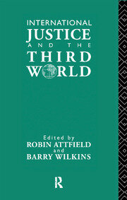 International Justice and the Third World: Studies in the Philosophy of Development book cover