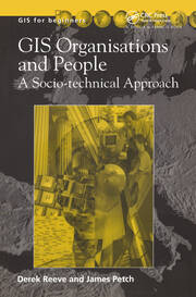 GIS, Organisations and People: A Socio-technical Approach book cover