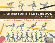 The Animator’s Sketchbook: How to See, Interpret & Draw Like a Master Animator book cover