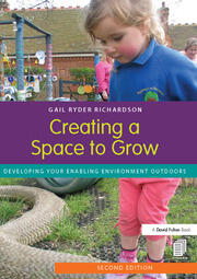 Creating a Space to Grow: Developing your enabling environment outdoors book cover
