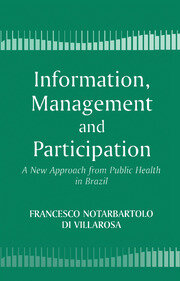 Information, Management and Participation: A New Approach from Public Health in Brazil book cover