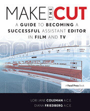 Make the Cut: A Guide to Becoming a Successful Assistant Editor in Film and TV book cover