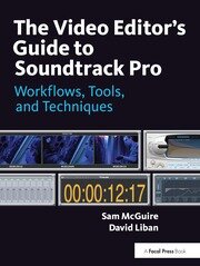 The Video Editor's Guide to Soundtrack Pro: Workflows, Tools, and Techniques book cover