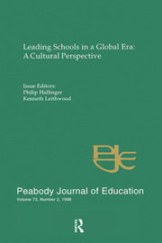 Leading Schools in a Global Era: A Cultural Perspective: A Special Issue of the Peabody Journal of Education book cover