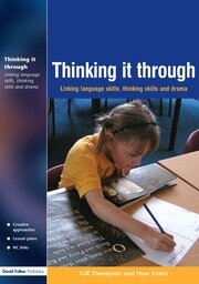 Thinking it Through: Developing Thinking and Language Skills Through Drama Activities book cover