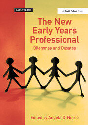 The New Early Years Professional: Dilemmas and Debates book cover