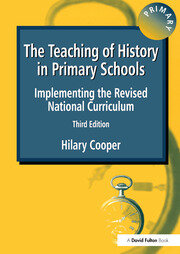 The Teaching of History in Primary Schools: Implementing the Revised National Curriculum book cover