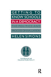 Getting To Know Schools In A Democracy: The Politics And Process Of Evaluation book cover