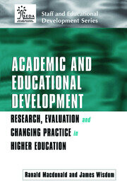 Academic and Educational Development: Research, Evaluation and Changing Practice in Higher Education book cover