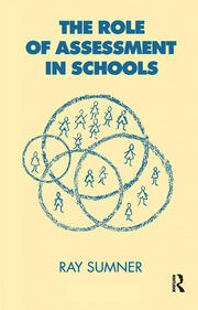 The Role of Assessment in Schools book cover