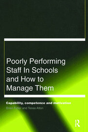 Poorly Performing Staff in Schools and How to Manage Them: Capability, competence and motivation book cover