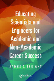 Educating Scientists and Engineers for Academic and Non-Academic Career Success book cover
