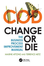 Change or Die: The Business Process Improvement Manual book cover
