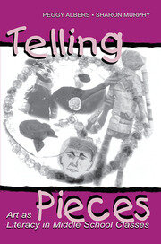 Telling Pieces: Art As Literacy in Middle School Classes book cover