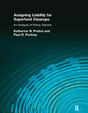 Assigning Liability for Superfund Cleanups: An Analysis of Policy Options book cover