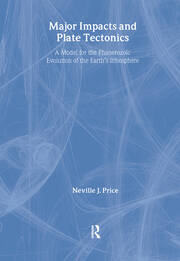 Major Impacts and Plate Tectonics: A Model for the Phanerzoic Evolution of the Earth's Lithosphere book cover