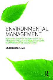 Environmental Management:: Revision Guide for the IEMA Associate Membership Exam and NEBOSH Diploma in Environmental Management book cover