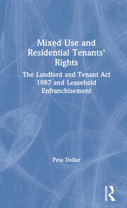 Mixed Use and Residential Tenants' Rights: The Landlord and Tenant Act 1987 and Leasehold Enfranchisement book cover