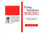 Doing Psychiatry Wrong: A Critical and Prescriptive Look at a Faltering Profession book cover