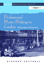 Professional Music-Making in London: Ethnography and Experience book cover