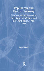 Republican and Fascist Germany: Themes and Variations in the History of Weimar and the Third Reich, 1918-1945 book cover