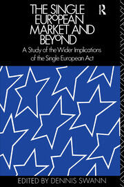 The Single European Market and Beyond: A Study of the Wider Implications of the Single European Act book cover