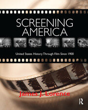 Screening America: United States History through Film since 1900 book cover