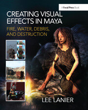 Creating Visual Effects in Maya: Fire, Water, Debris, and Destruction book cover