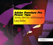 Adobe Premiere Pro Power Tips: Secrets, Shortcuts, and Techniques book cover