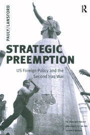 Strategic Preemption: US Foreign Policy and the Second Iraq War book cover